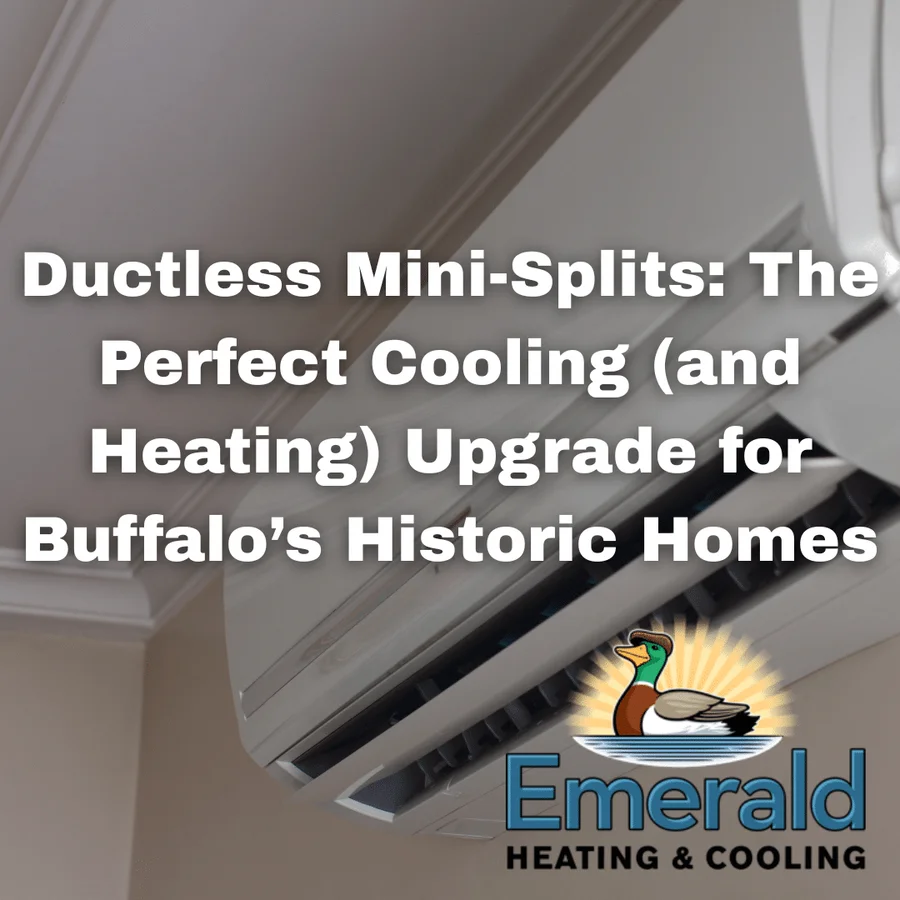 Ductless Mini-Splits: The Perfect Cooling (and Heating) Upgrade for Buffalo’s Historic Homes
